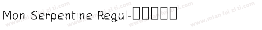 Mon Serpentine Regul字体转换